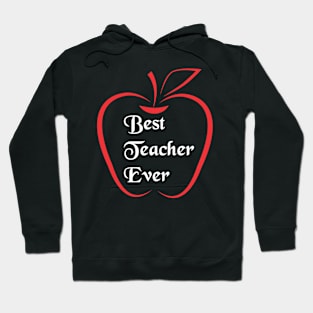 Best Teacher Ever Schoolteacher Hoodie